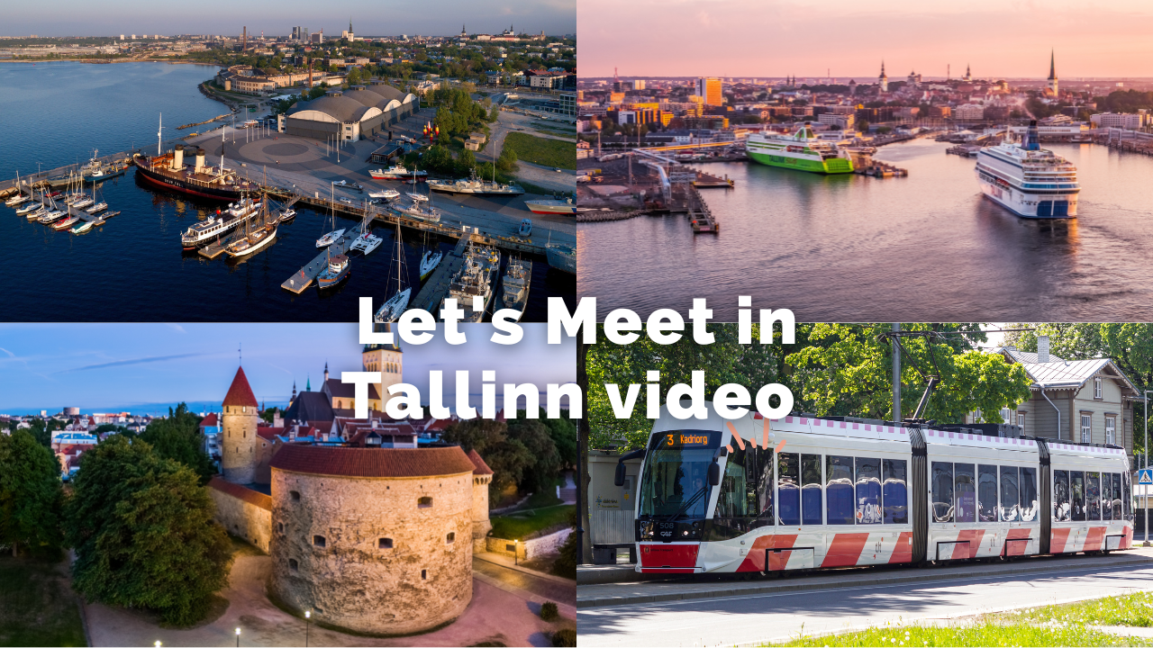 New video! “Let’s meet in Tallinn” introduces Estonian capital as a